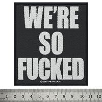 Нашивка ткана METALLICA - WE'RE SO FUCKED (ofp-154) Зображення
