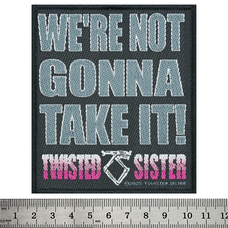 Нашивка ткана TWISTED SISTER - WE'RE NOT GONNA TAKE IT (ofp-399) Изображение