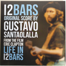 Виниловая пластинка Gustavo Santaolalla – Eric Clapton: Life In 12 Bars (Soundtrack) [LP] Изображение